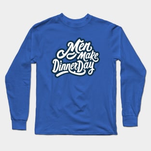 National Men Make Dinner Day – November Long Sleeve T-Shirt